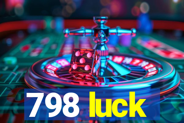 798 luck